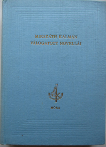 Miksz�th K�lm�n - Miksz�th K�lm�n v�logatott novell�i