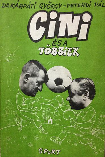 Dr. Kárpáti György-Peterdi Pál - Cini és a többiek