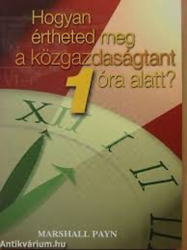 Marshall Payn - Hogyan �rtheted meg a k�zgazdas�gtant 1 �ra alatt?