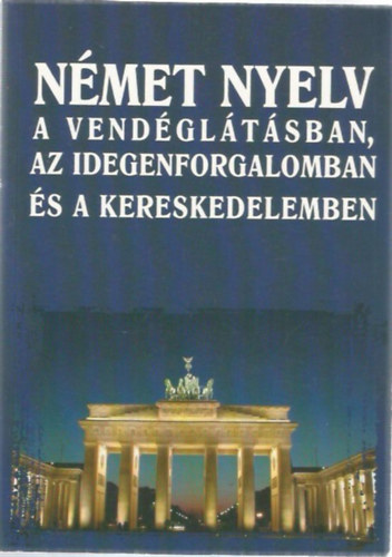 Kaszab Andor - N�met nyelv a vend�gl�t�sban, az idegenforgalomban �s a kereskedelemben