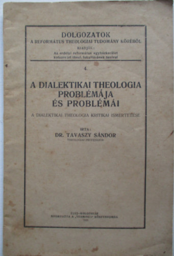 Dr Tavaszy Sándor - A dialektikai theologia problémája és problémái