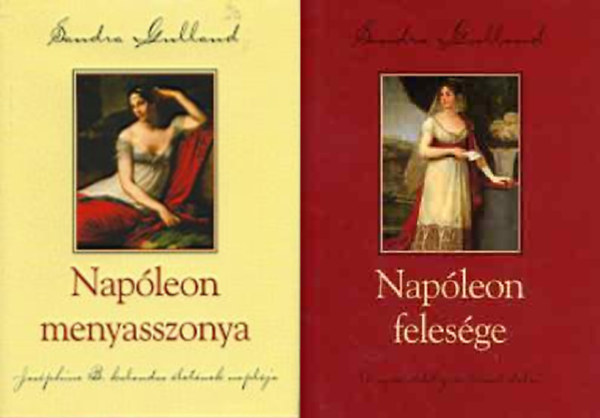Sandra Gulland - Napóleon menyasszonya + Napóleon felesége (2 kötet)