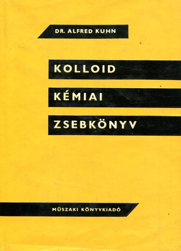 Dr. Alfred Kuhn - Kolloid k�miai zsebk�nyv