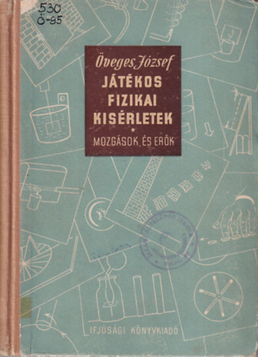 veges Jzsef - Jtkos fizikai ksrletek (mozgsok s erk)