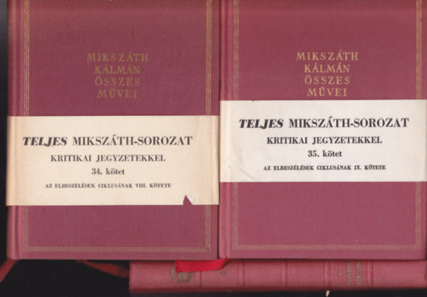 Mikszáth Kálmán - 3 db Mikszáth Kálmán összes művei sorozatból: 9.kötet: Két választás Magyarországon + 34.kötet: Elbeszélések 1882-1883 + Elbeszélések 35.kötet: 1884. kötet (Kritikai kiadások!)