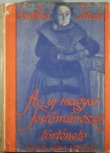 Genthon Istv�n - Az �j magyar fest�m�v�szet t�rt�nete 1800-t�l napjainkig