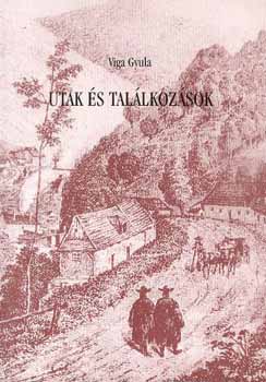 Viga Gyula - Utak �s tal�lkoz�sok