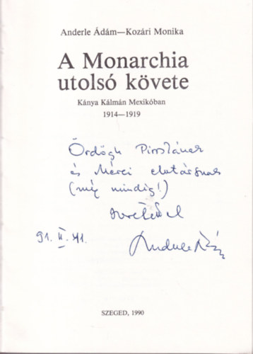 Anderle dm-Kozri Mnika - A monarchia utols kvete - Knya Klmn MExikban 1914-1919  dediklt