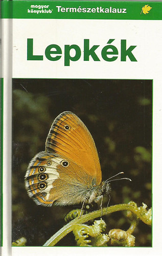 Dr. Helgard Reichholf-riehm - Lepkék - Természetkalauz