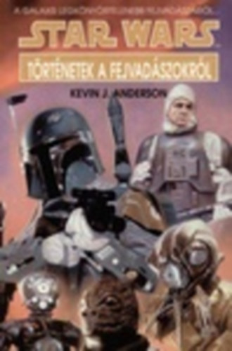 Kevin J. Anderson - Star Wars: Történetek a fejvadászokról