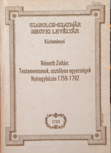 Nmeth Zoltn - Testamentumok, osztlyos egyezsgek Nyregyhzn 1759-1792