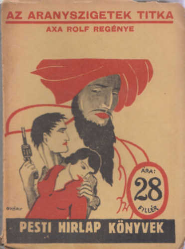 Axa Rolf - Az aranyszigetek titka (Pesti Hírlap könyvek)