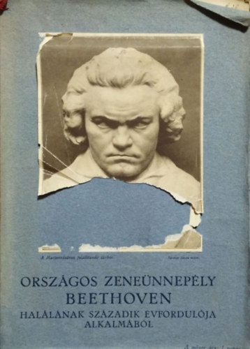Bubik �rp�d  (szerk.) - Orsz�gos zene�nnep�ly Beethoven hal�l�nak sz�zadik �vfordul�ja alkalm�b�l