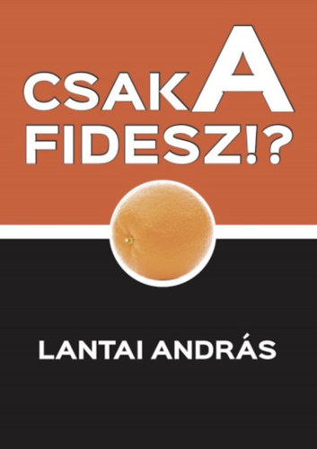 Lantai Andr�s - Csak a FIDESZ?