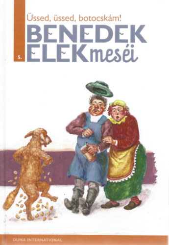 Benedek  Elek - ssed, ssed, botocskm! (Benedek Elek mesi 5.)