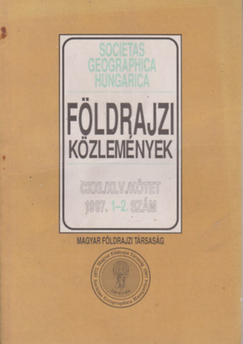 Dr. Nemerkényi Antal (főszerk.) - Földrajzi közlemények 1997/1-2. (egy kötetben)