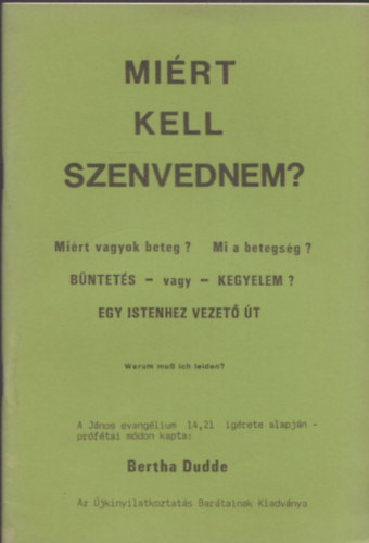 Bertha Dudde - Miért kell szenvednem?