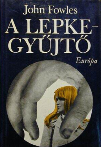John Fowles - A lepkegyjt