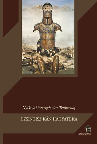 Nyikolaj Szergejevics Trubeckoj - Dzsingisz k�n hagyat�ka