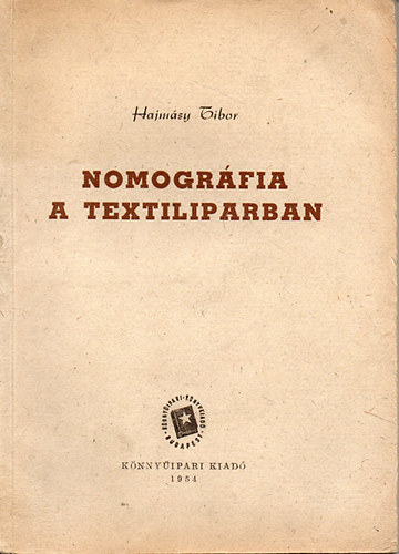 Hajmsy Tibor - Nomogrfia a textiliparban