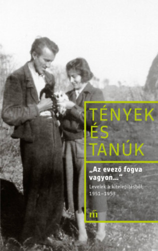 Az evez fogva vagyon... - Levelek a kiteleptsbl, 1951-1953