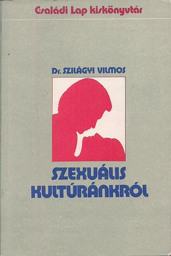 Dr. Szilgyi Vilmos - Szexulis kultrnkrl