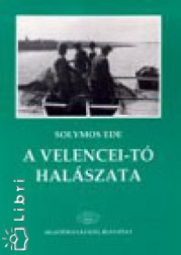 Solymos Ede - A Velencei-t� hal�szata