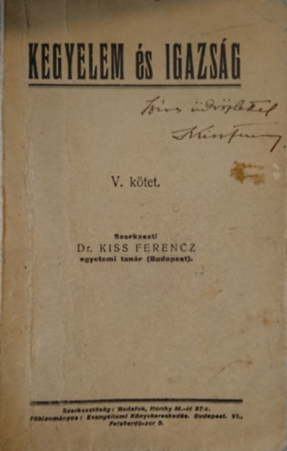 Dr. Kiss Ferencz  (szerk.) - Kegyelem s igazsg V. ktet