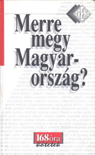 Merre megy Magyarorsz�g? (168 �ra k�tetek)