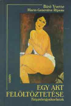 M.-G. B�r� Yvette-Ripeau - Egy akt fel�lt�ztet�se