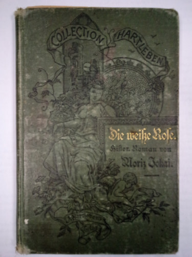 Jokai Moricz - Die Weisse Rose / Collection Hartleben /