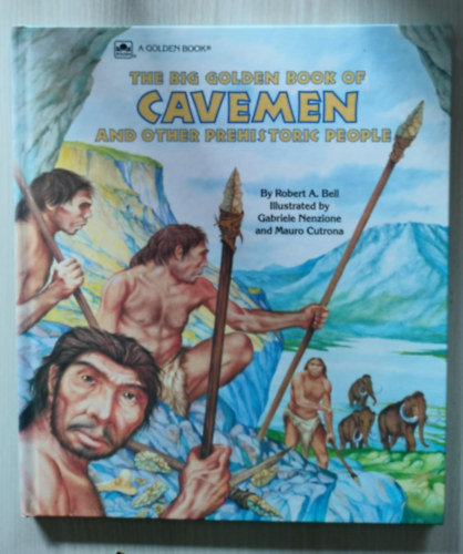 Robert A. Bell - The Golden Book of Cavemen and Prehistoric People