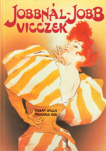 Kisb�n Gyula-Meggyesi �va  (�ssze�ll�totta) - Jobbn�l-jobb vicczek (V�logat�s a sz�zadfordul� humor�b�l)