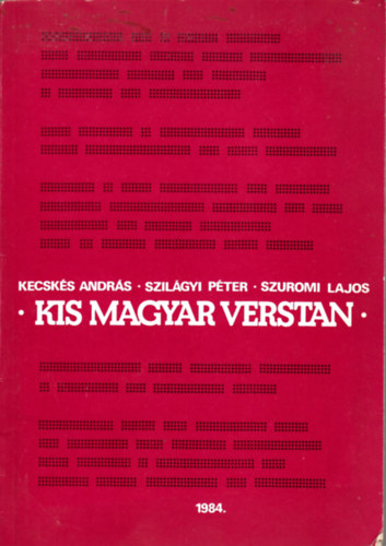 Kecskés-Szilágyi-Szuromi - Kis magyar verstan