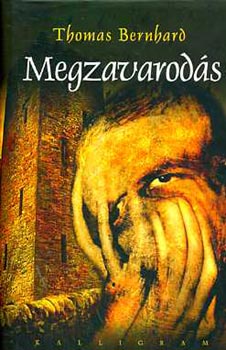 Thomas Bernhard - Megzavarod�s