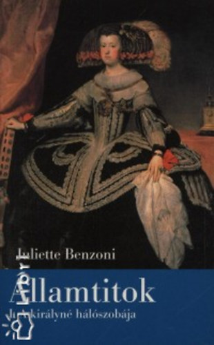 Juliette Benzoni - llamtitok I. - A kirlyn hlszobja