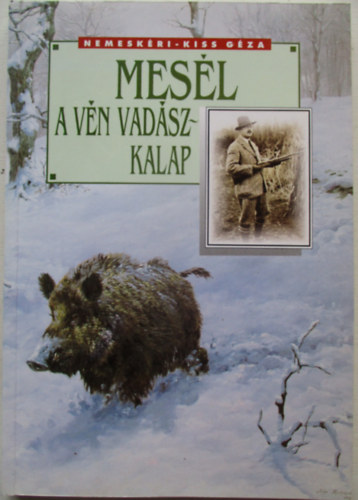 Nemesk�ri Kiss G�za - Mes�l a v�n vad�szkalap