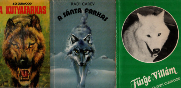 J.O. Curwood, Radi Carev - 3 db Vadszknyv egytt: A snta farkas, A kutyafarkas, Frge villm.