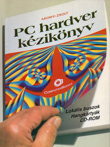 Abonyi Zsolt - PC hardver kziknyv(loklis buszok, hangkrtyk, CD-ROM)