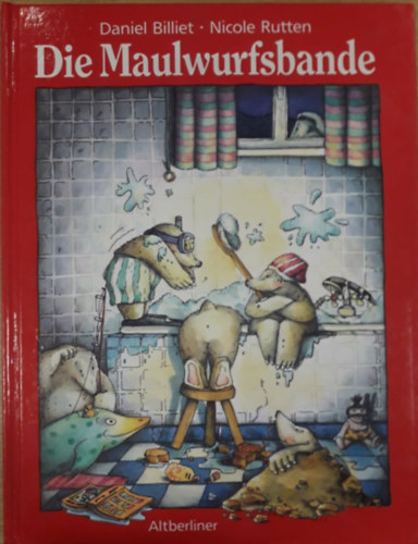 Nicole Rutten Daniel Billiet - Die Maulwurfsbande