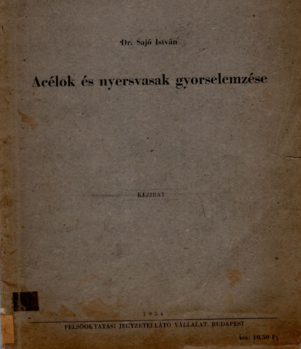 Dr. Saj Istvn - Aclok s nyersvasak gyorselemzse - Mrnki Tovbbkpz Intzet 1953-54. vi eladssorozatbl 2866