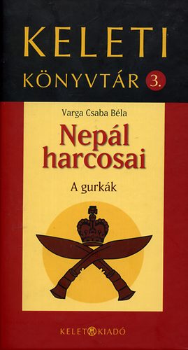 Varga Csaba Bla - Nepl harcosai - A gurkk