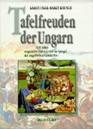 Károly-Kurunczi, Margit Unger - Tafelfreuden der Ungarn