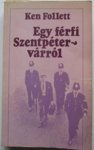 Ken Follett - Egy frfi Szentptervrrl