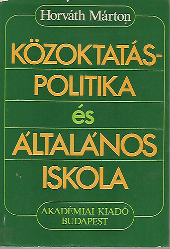 Horv�th M�rton - K�zoktat�s-politika �s �ltal�nos iskola