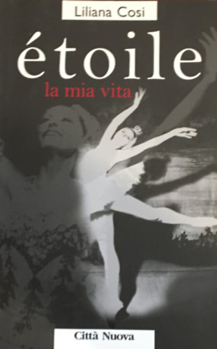 Liliana Cosi - �toile. La mia vita