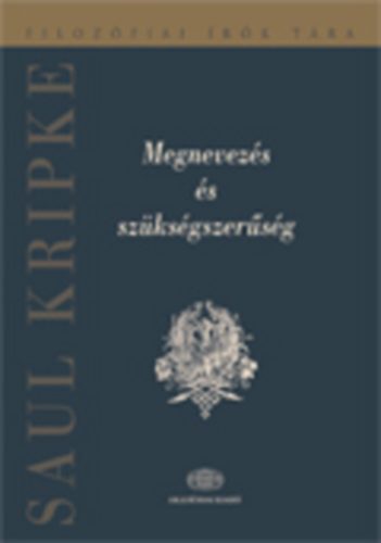 Saul Kripke - Megnevezés és szükségszerűség