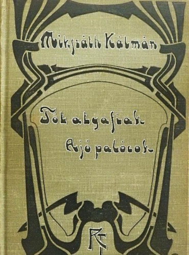 Miksz�th K�lm�n - T�t atyafiak - A j� pal�cok (Miksz�th K�lm�n munk�i)