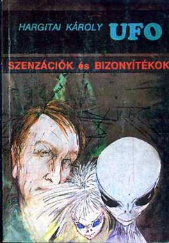 Hargitai Károly - Ufo-szenzációk és bizonyítékok