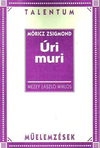 Mezey L�szl� Mikl�s - �ri muri - Talentum M�elemz�sek